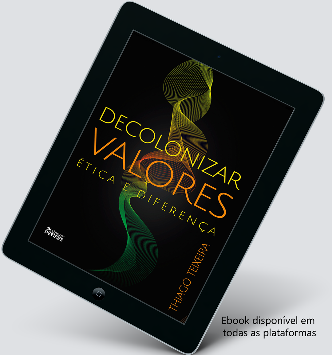 Editora lança versão e-book de “Decolonizar Valores: ética e diferença”, uma obra disruptiva e transformadora